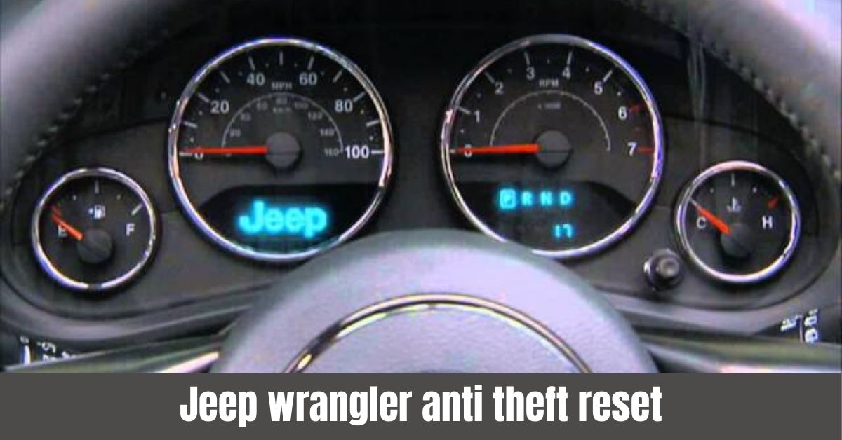 Jeep Wrangler Anti-Theft System Reset Guide