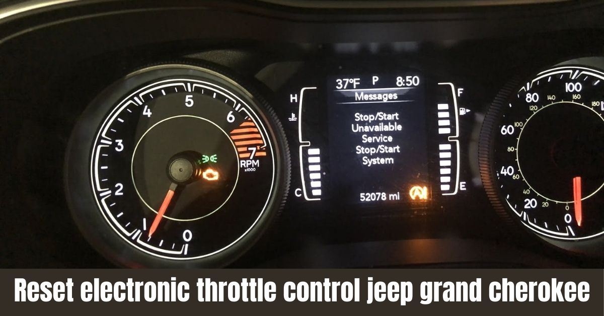 Mastering the Reset of Electronic Throttle Control in Your Jeep Grand Cherokee