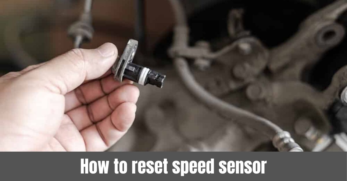 Quick Guide: How to Reset Your Vehicle's Speed Sensor