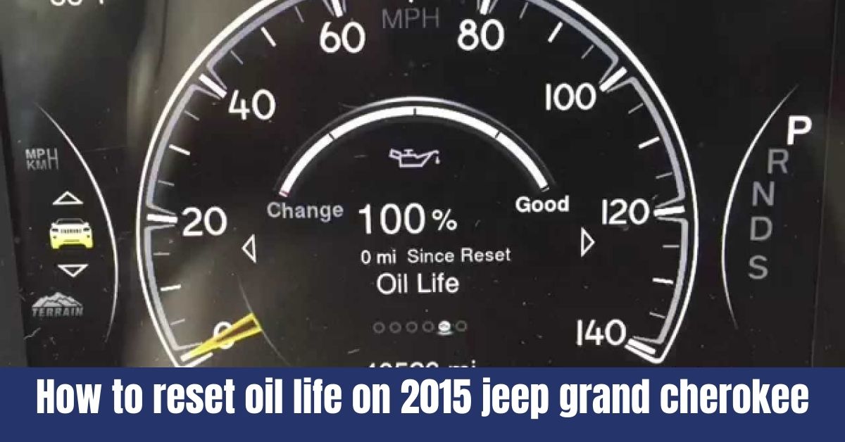 Reset Oil Light in 2015 Jeep Grand Cherokee: Expert Reset Guide