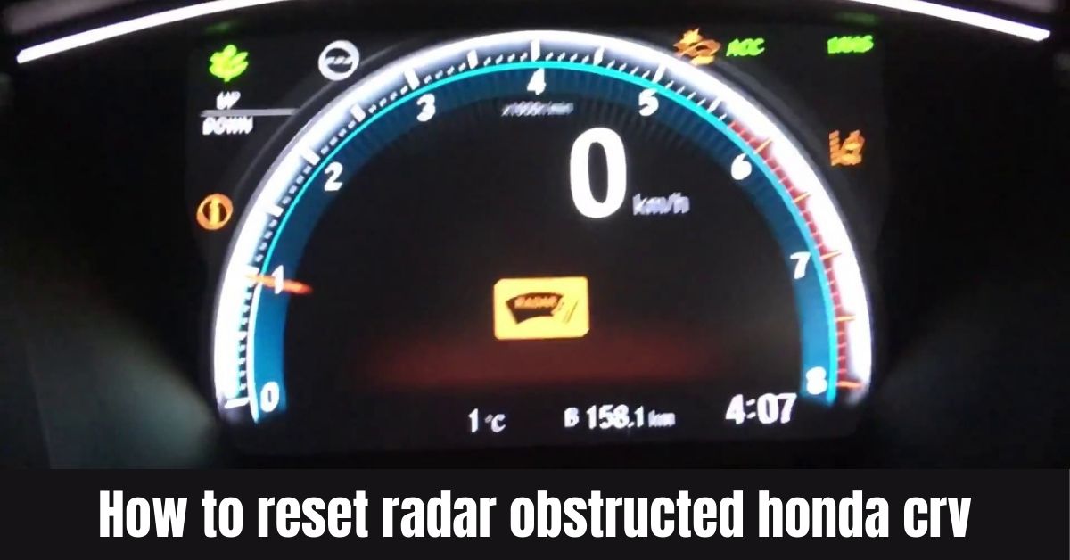 Resetting Radar Obstructed on Honda CR-V: Easy Steps