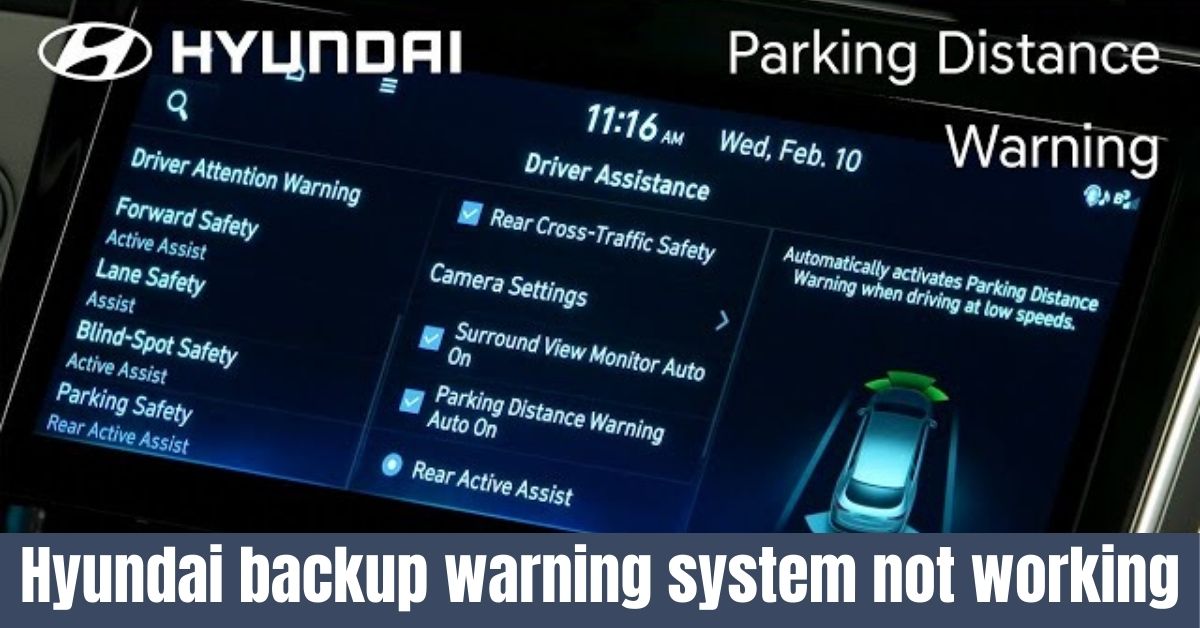 Troubleshooting and Fixing Hyundai Backup Warning System Malfunctions