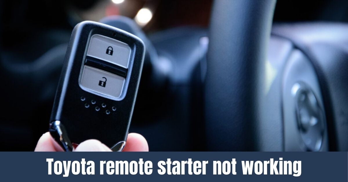 Troubleshooting Toyota Remote Starter Issues