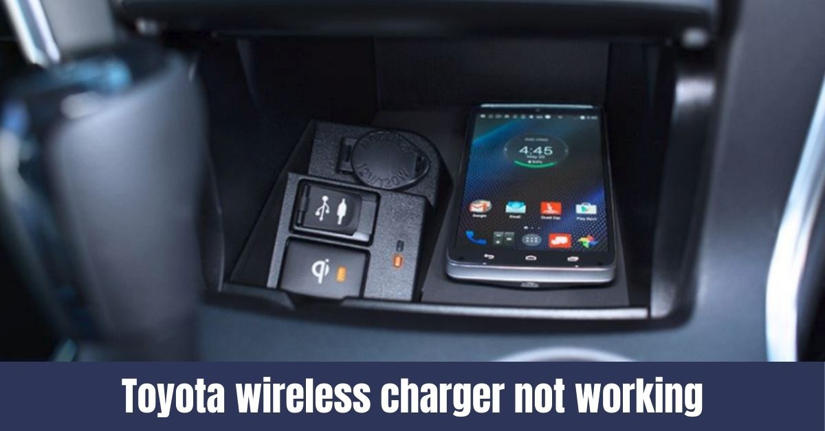 Troubleshooting Toyota Wireless Charger: Fixes & Tips