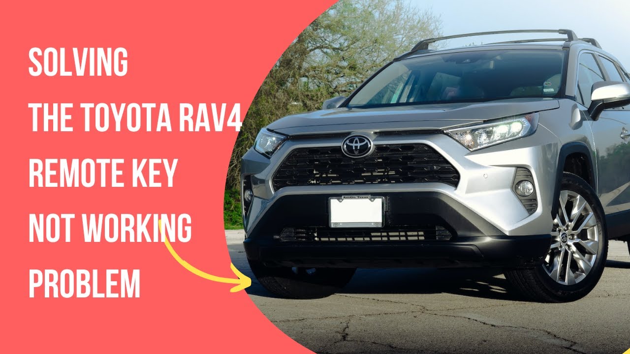 Why Your Toyota RAV4 Key Fob Won't Work: Top Troubleshooting Tips